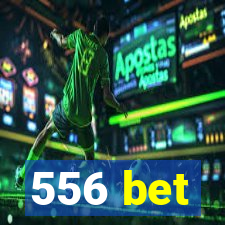 556 bet